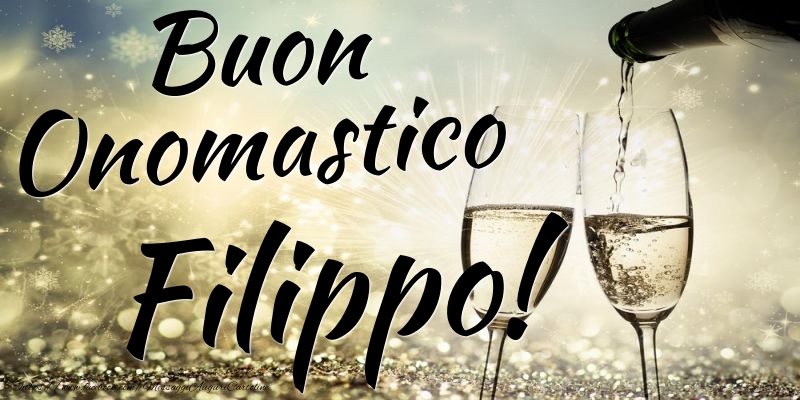Buon Onomastico Filippo - Cartoline onomastico con champagne