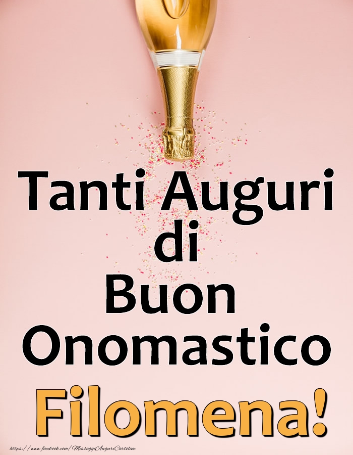 Tanti Auguri di Buon Onomastico Filomena! - Cartoline onomastico con champagne