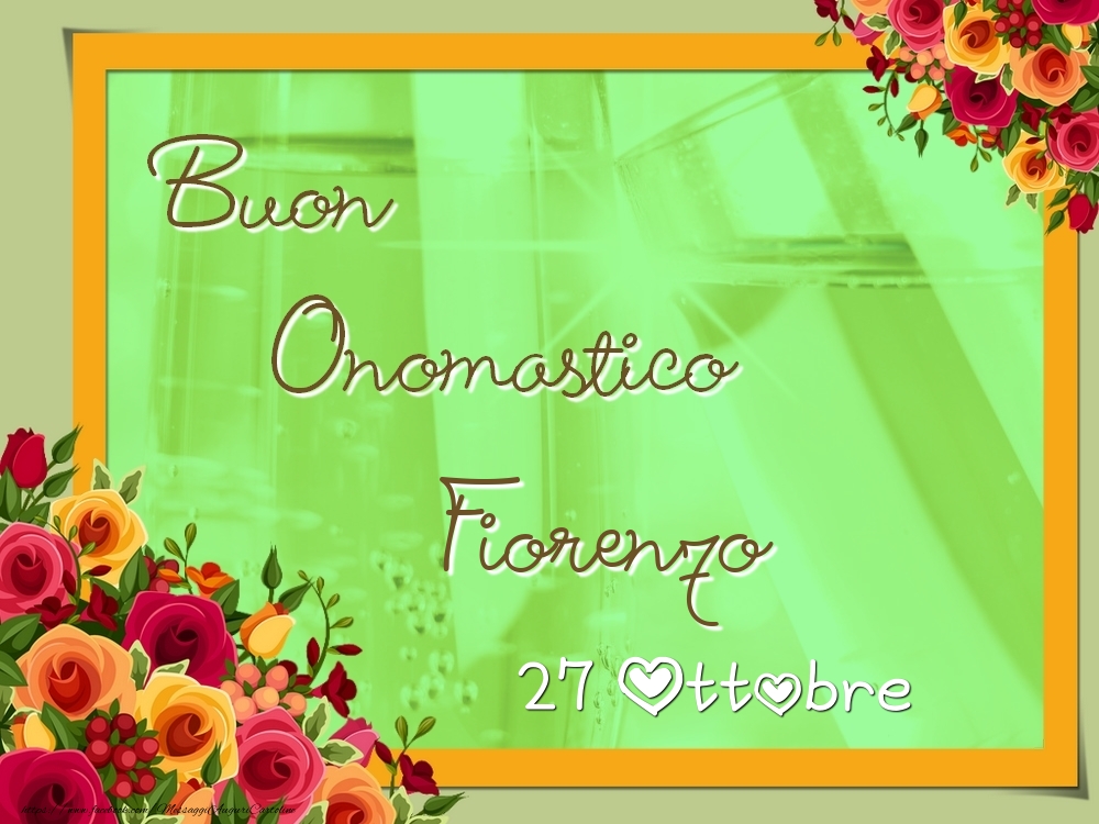 Buon Onomastico, Fiorenzo! 27 Ottobre - Cartoline onomastico