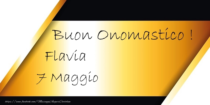 Buon Onomastico  Flavia! 7 Maggio - Cartoline onomastico