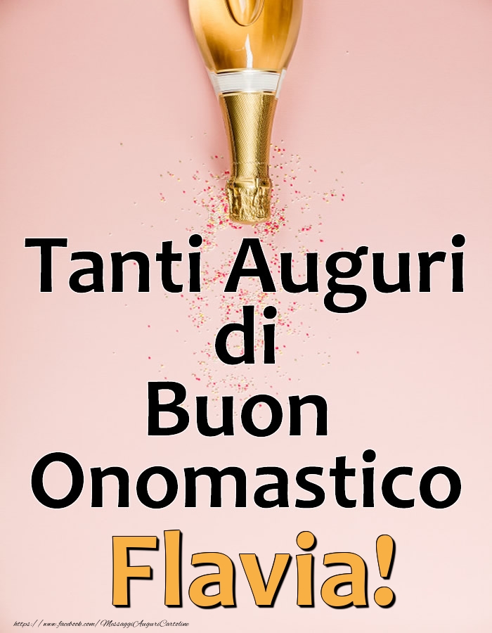 Tanti Auguri di Buon Onomastico Flavia! - Cartoline onomastico con champagne