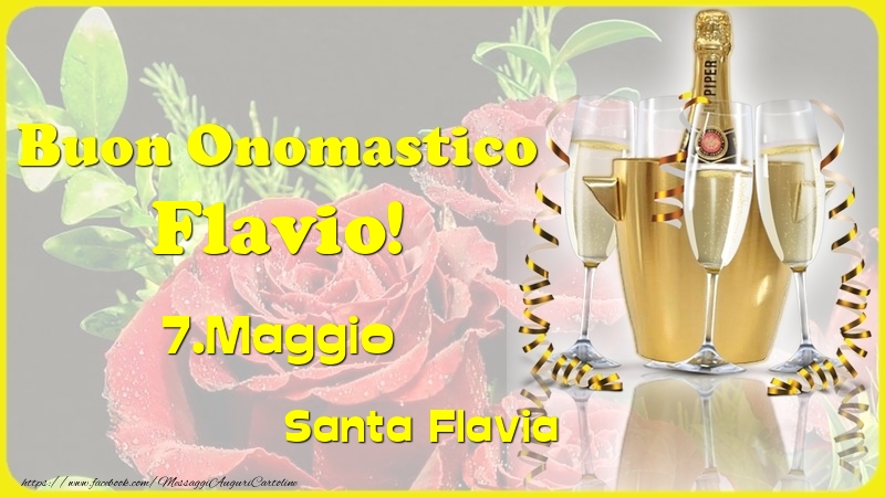 Buon Onomastico Flavio! 7.Maggio - Santa Flavia - Cartoline onomastico
