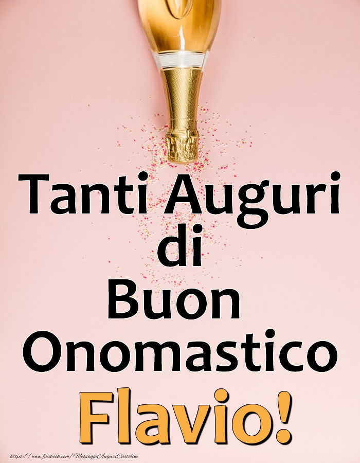 Tanti Auguri di Buon Onomastico Flavio! - Cartoline onomastico con champagne