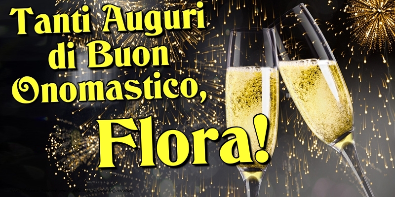 Tanti Auguri di Buon Onomastico, Flora - Cartoline onomastico con champagne