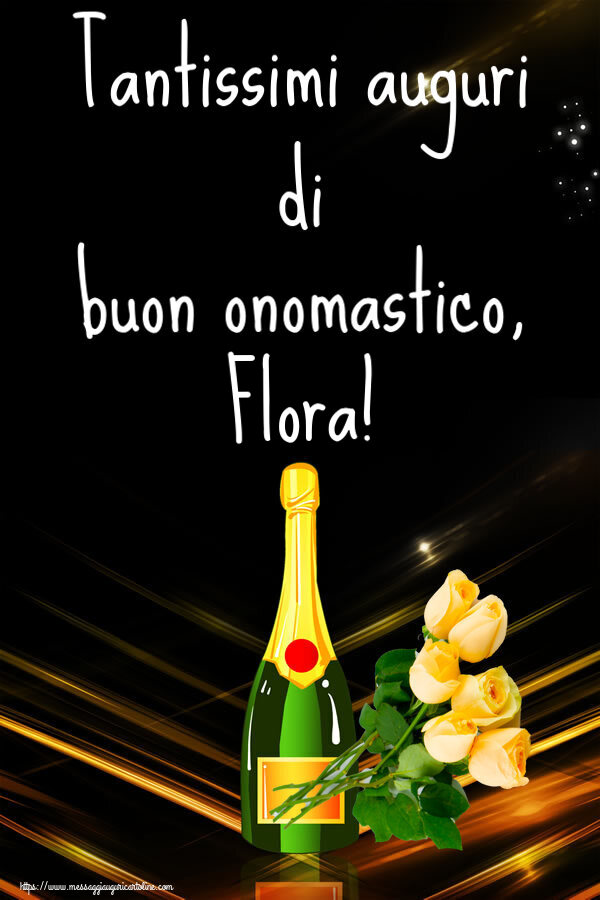 Tantissimi auguri di buon onomastico, Flora! - Cartoline onomastico con fiori