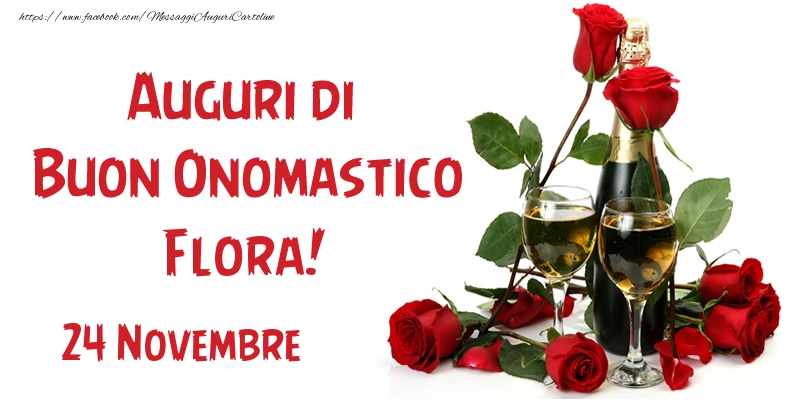  24 Novembre Auguri di Buon Onomastico Flora! - Cartoline onomastico