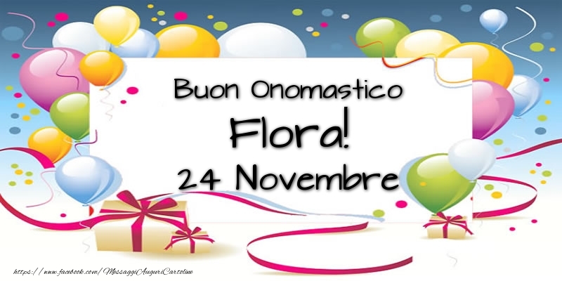 Buon Onomastico Flora! 24 Novembre - Cartoline onomastico
