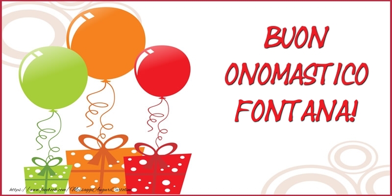 Buon Onomastico Fontana! - Cartoline onomastico con regalo