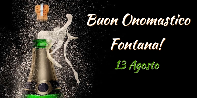 Buon Onomastico Fontana! 13 Agosto - Cartoline onomastico