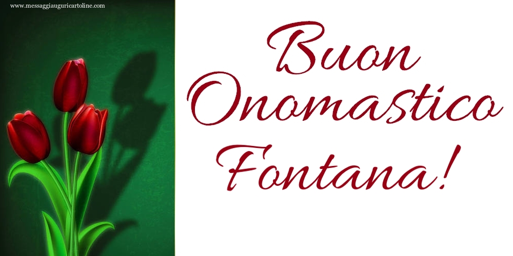 Buon Onomastico Fontana! - Cartoline onomastico