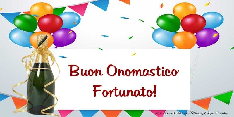 Buon Onomastico Fortunato! - Cartoline onomastico con palloncini