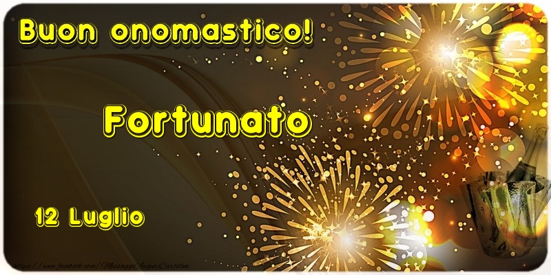 Buon Onomastico Fortunato! 12 Luglio - Cartoline onomastico