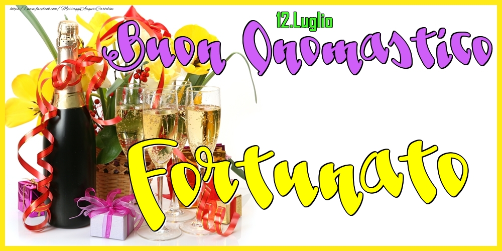 12.Luglio - Buon Onomastico Fortunato! - Cartoline onomastico