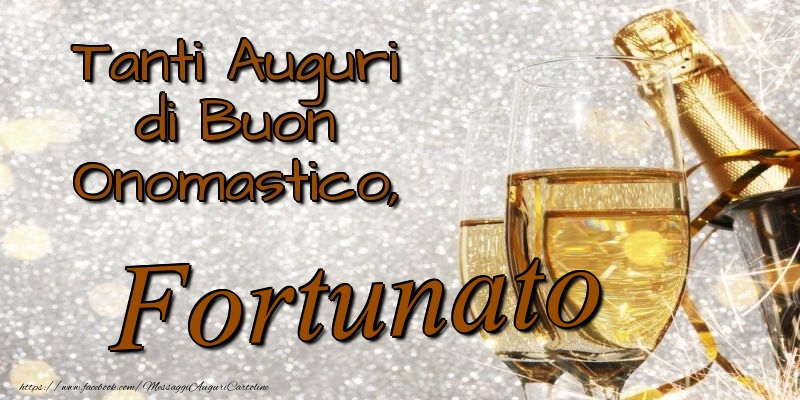 Tanti Auguri di Buon Onomastico, Fortunato - Cartoline onomastico con champagne