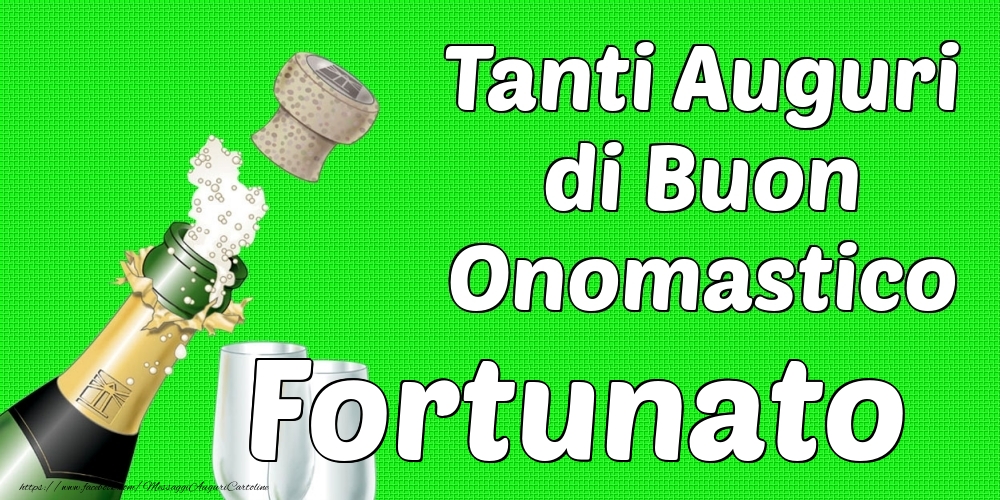 Tanti Auguri di Buon Onomastico Fortunato - Cartoline onomastico con champagne