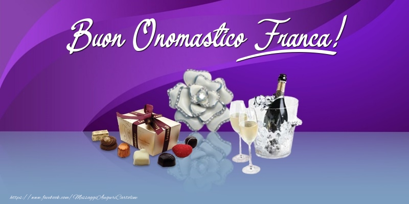 Buon Onomastico Franca! - Cartoline onomastico con regalo