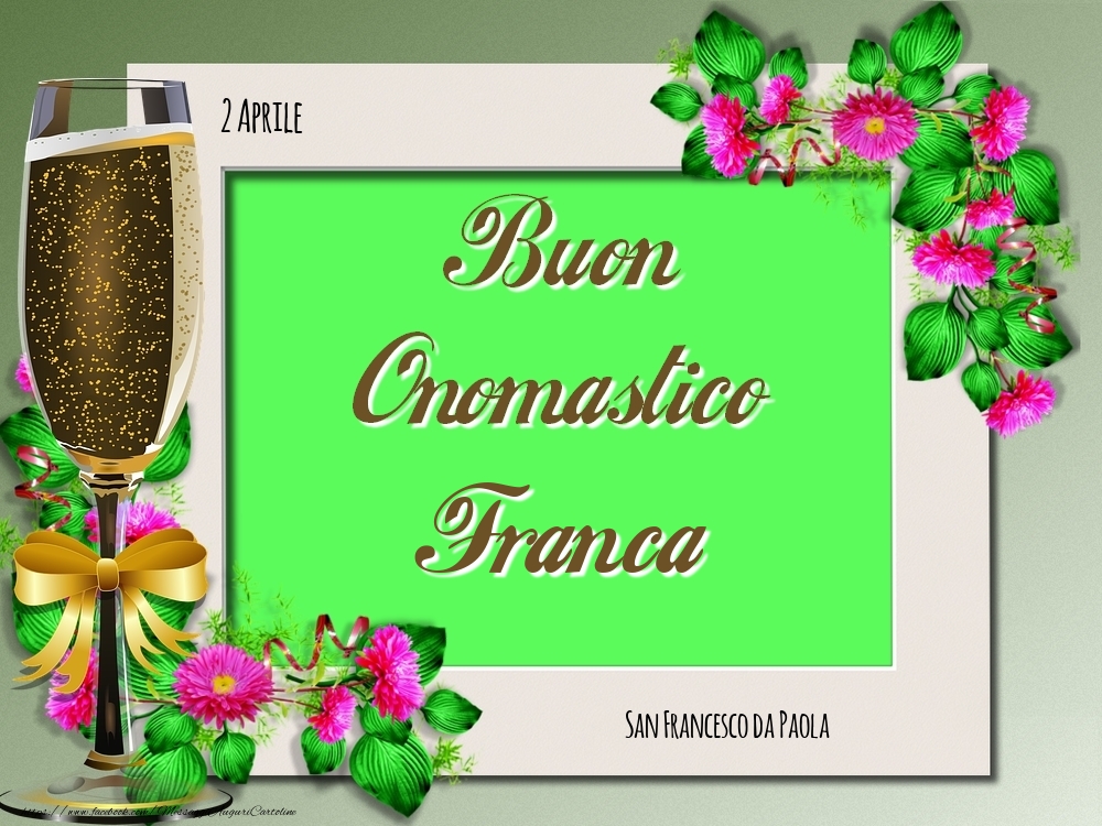 San Francesco da Paola Buon Onomastico, Franca! 2 Aprile - Cartoline onomastico
