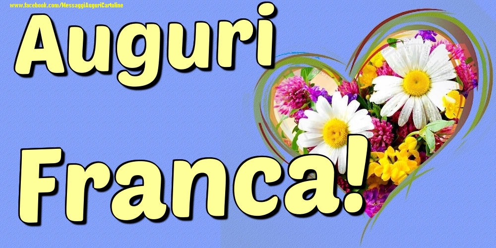 Auguri Franca - Cartoline onomastico con il cuore