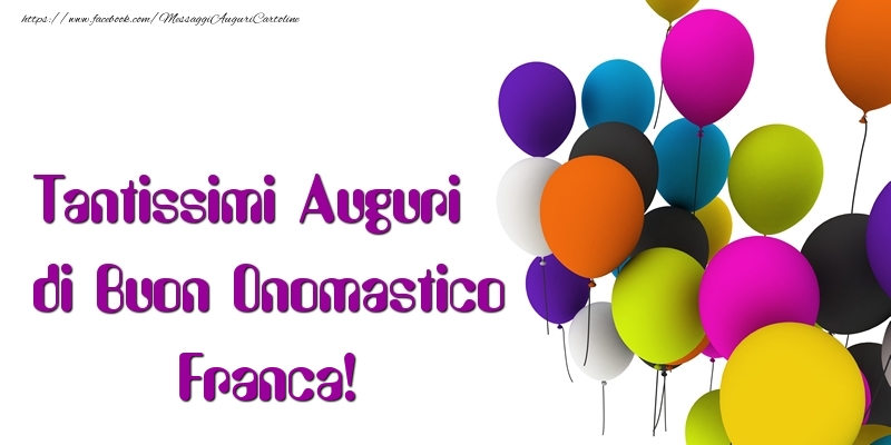 Tantissimi Auguri di Buon Onomastico Franca - Cartoline onomastico con palloncini