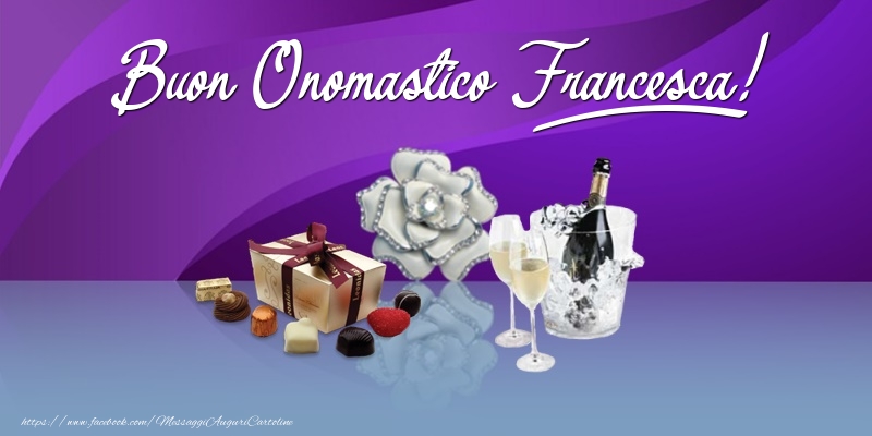 Buon Onomastico Francesca! - Cartoline onomastico con regalo