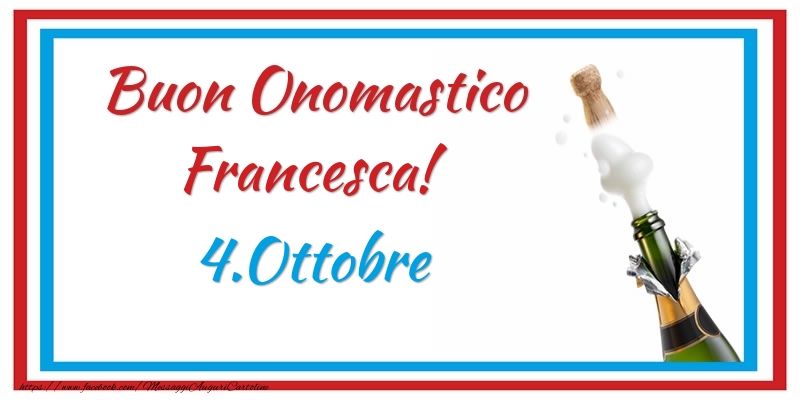  Buon Onomastico Francesca! 4.Ottobre - Cartoline onomastico