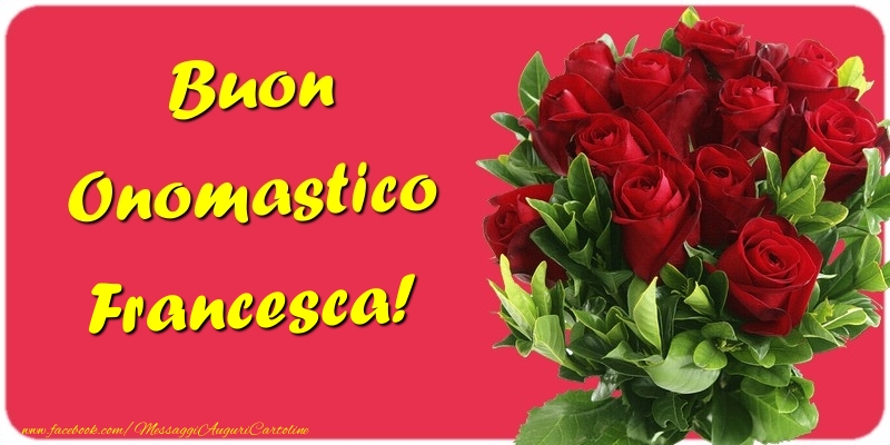 Buon Onomastico Francesca - Cartoline onomastico con mazzo di fiori