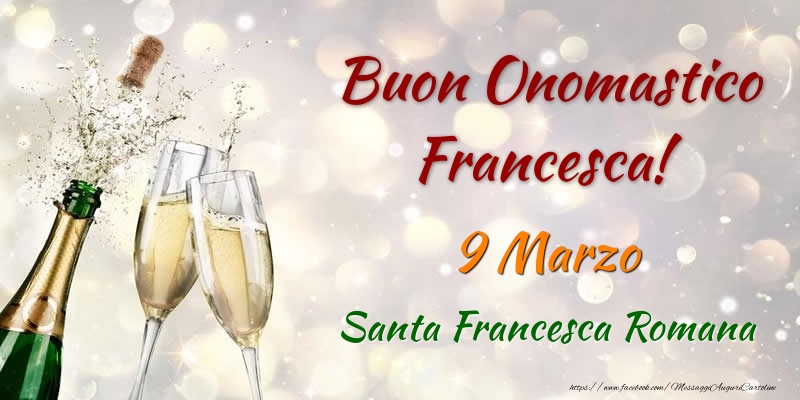 Buon Onomastico Francesca! 9 Marzo Santa Francesca Romana - Cartoline onomastico