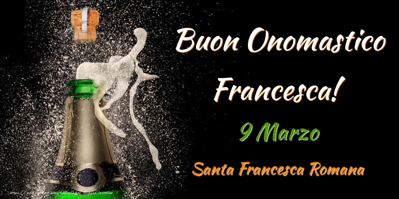 Buon Onomastico Francesca! 9 Marzo Santa Francesca Romana - Cartoline onomastico