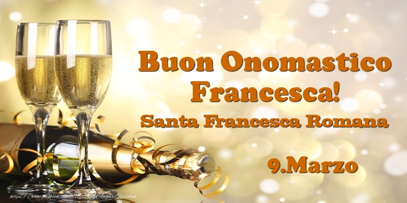 9.Marzo Santa Francesca Romana Buon Onomastico Francesca! - Cartoline onomastico