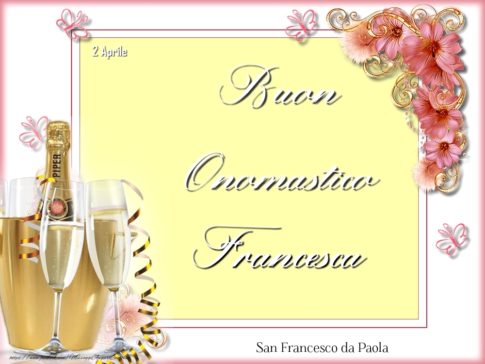 San Francesco da Paola Buon Onomastico, Francesca! 2 Aprile - Cartoline onomastico
