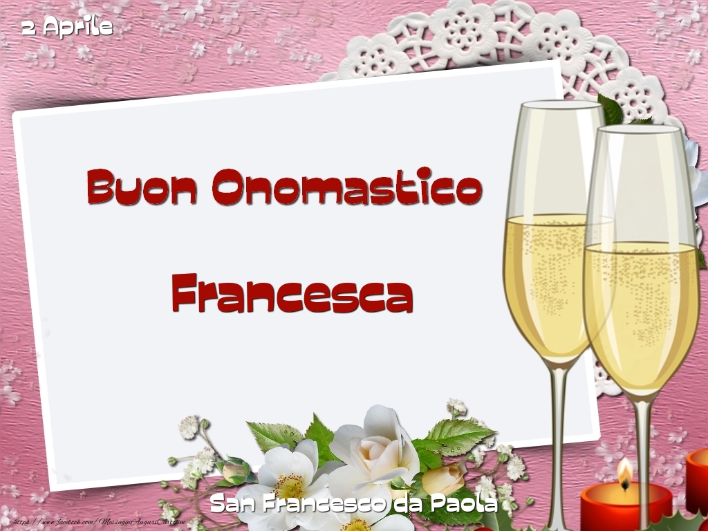 San Francesco da Paola Buon Onomastico, Francesca! 2 Aprile - Cartoline onomastico