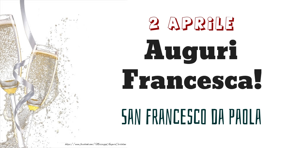 San Francesco da Paola Auguri Francesca! 2 Aprile - Cartoline onomastico