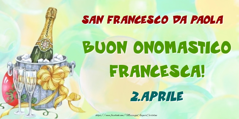San Francesco da Paola Buon Onomastico, Francesca! 2.Aprile - Cartoline onomastico