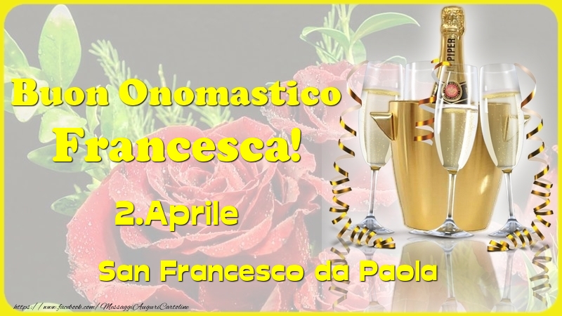 Buon Onomastico Francesca! 2.Aprile - San Francesco da Paola - Cartoline onomastico