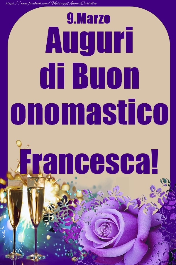 9.Marzo - Auguri di Buon Onomastico  Francesca! - Cartoline onomastico