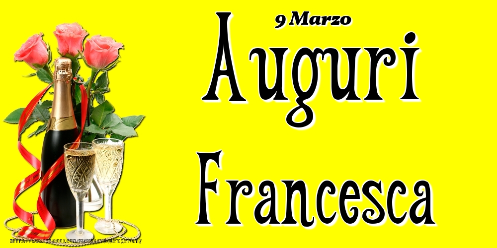 9 Marzo - Auguri Francesca! - Cartoline onomastico