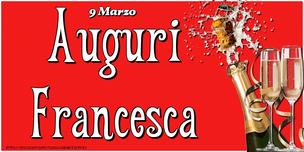 9 Marzo - Auguri Francesca! - Cartoline onomastico