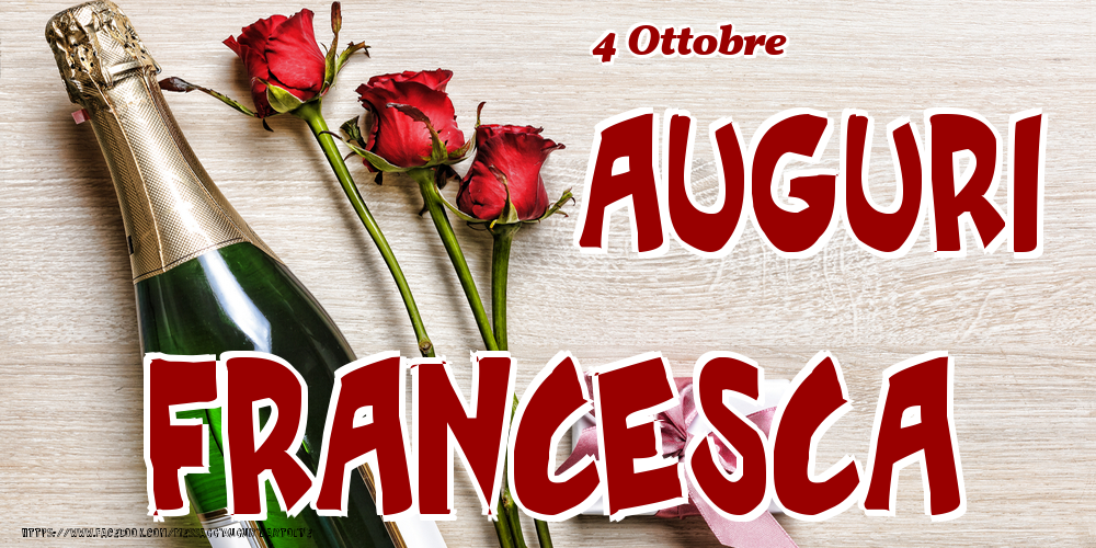 4 Ottobre - Auguri Francesca! - Cartoline onomastico