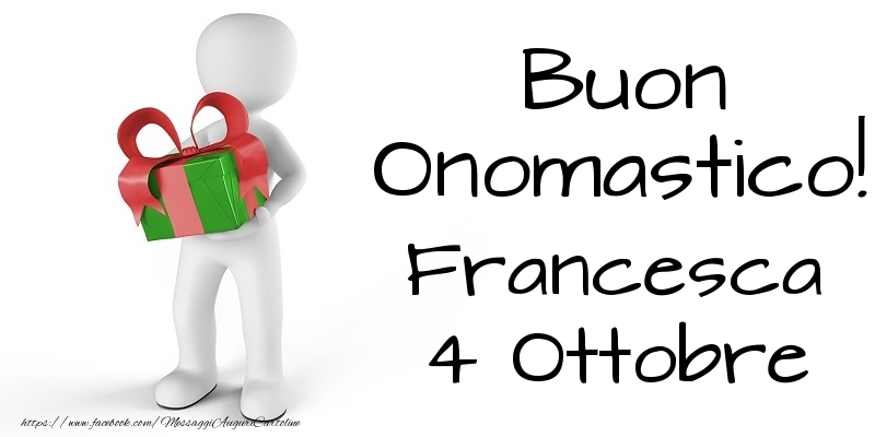Buon Onomastico  Francesca! 4 Ottobre - Cartoline onomastico