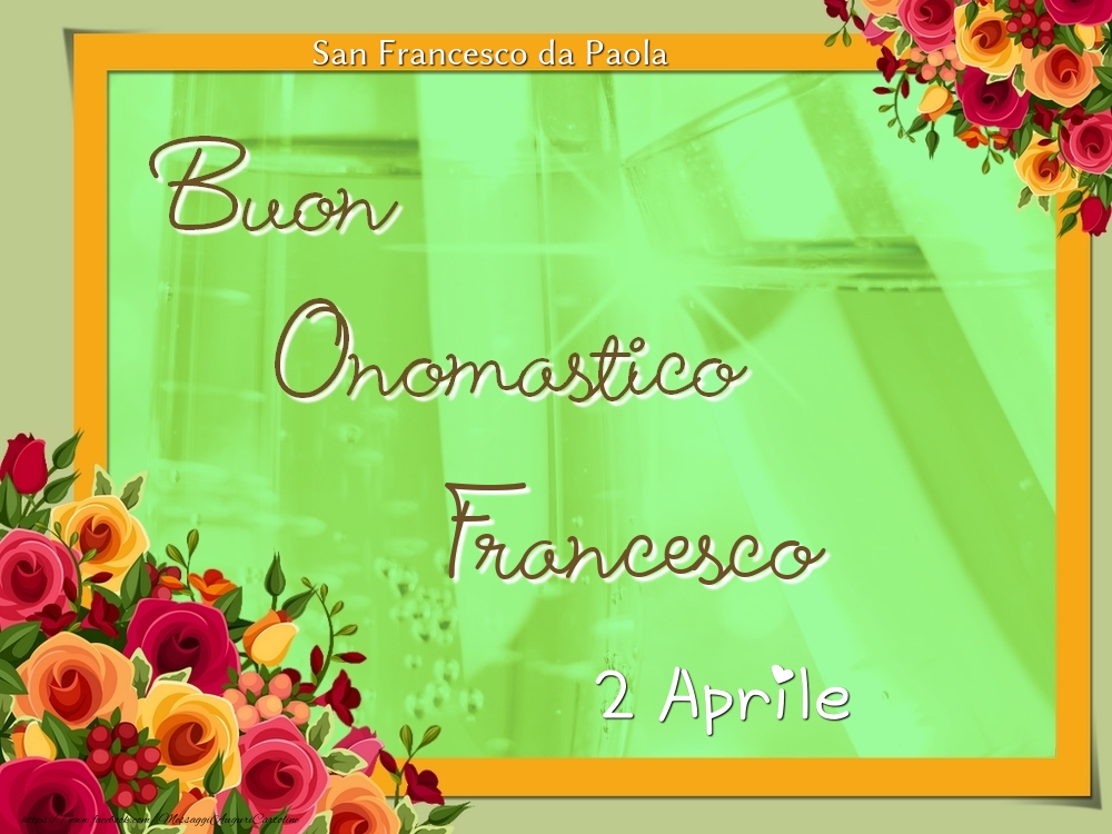 San Francesco da Paola Buon Onomastico, Francesco! 2 Aprile - Cartoline onomastico