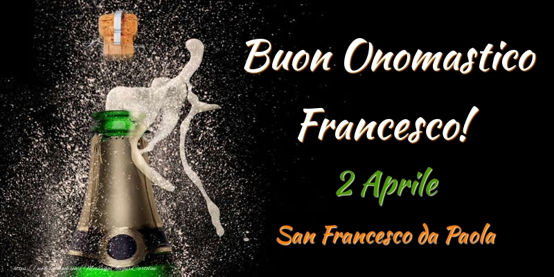 Buon Onomastico Francesco! 2 Aprile San Francesco da Paola - Cartoline onomastico