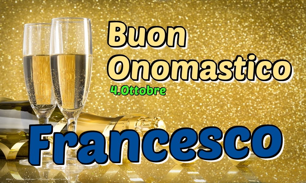 4.Ottobre - Buon Onomastico Francesco! - Cartoline onomastico