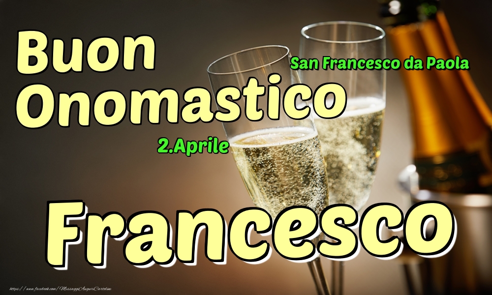 2.Aprile - Buon Onomastico Francesco! - Cartoline onomastico