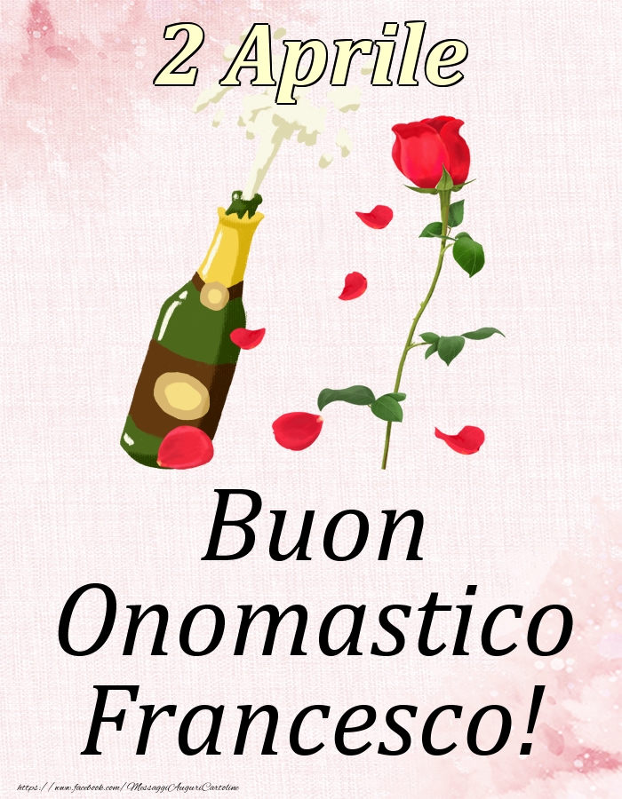 Buon Onomastico Francesco! - 2 Aprile - Cartoline onomastico