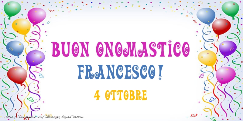 Buon onomastico Francesco! 4 Ottobre - Cartoline onomastico