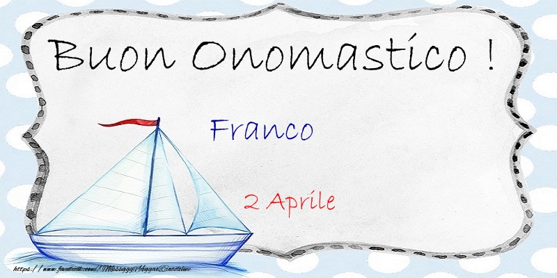 Buon Onomastico  Franco! 2 Aprile - Cartoline onomastico