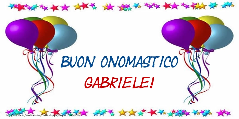 Buon Onomastico Gabriele! - Cartoline onomastico con palloncini