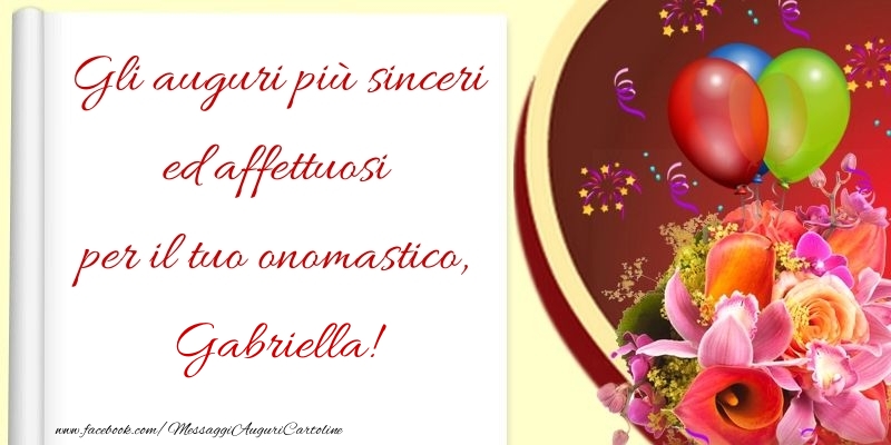 Gli auguri più sinceri ed affettuosi per il tuo onomastico, Gabriella - Cartoline onomastico con palloncini