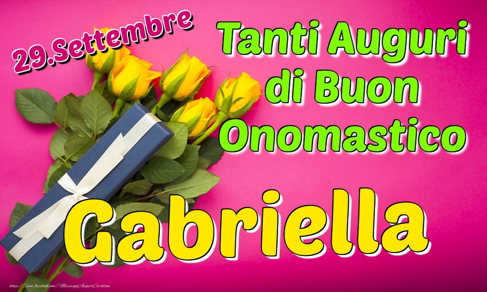29.Settembre - Tanti Auguri di Buon Onomastico Gabriella - Cartoline onomastico