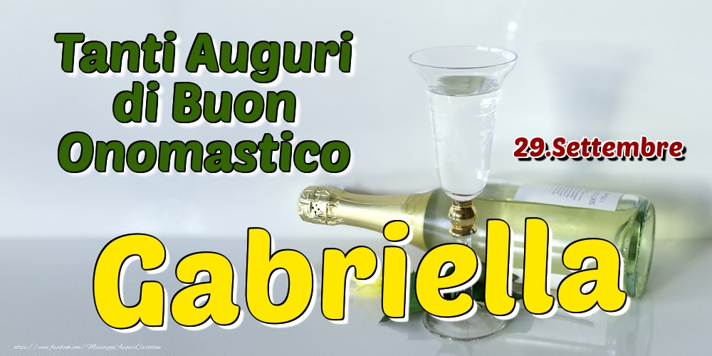 29.Settembre - Tanti Auguri di Buon Onomastico Gabriella - Cartoline onomastico
